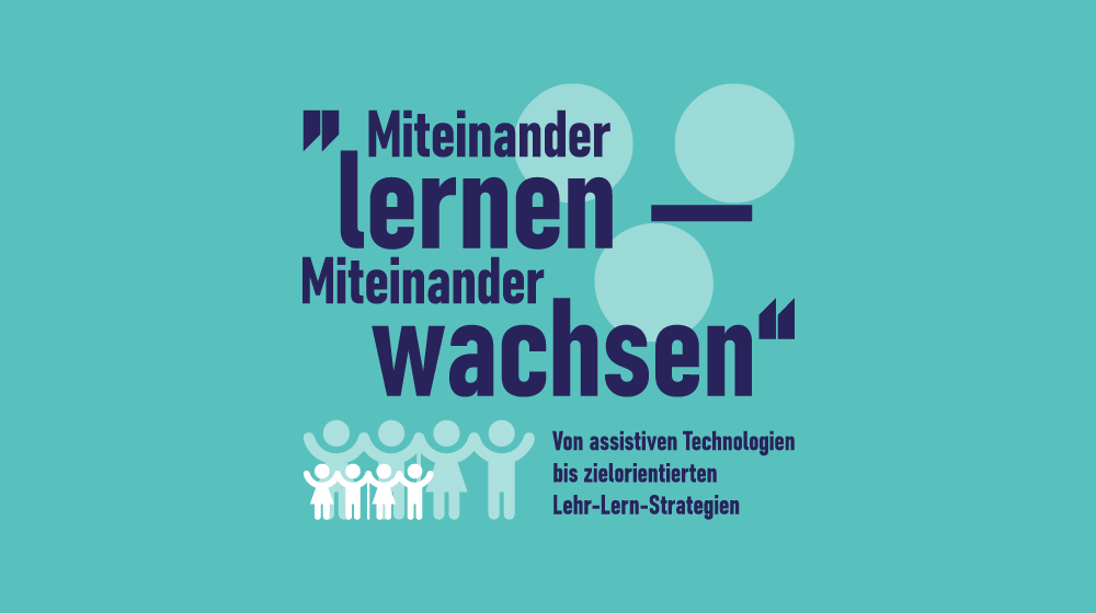 Tagung 2026 Banner - "Miteinander lernen - Miteinander wachsen" Von assistiven Technologien bis zielorientierten Lehr-Lern-Strategien